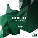 Dosem - Ellipsis Original Mix