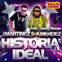 Juan Martinez Ayman Mendez feat Danny Roman - Historia Ideal Instrumental Mix
