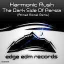 Harmonic Rush - The Dark Side Of Persia Ahmed Romel Remix