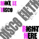 Mike Le Disco - Right Here Original Mix