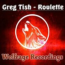 Greg Tish - Roulette Original Mix