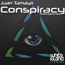 Juan Tamayo - Conspiracy N W Original Mix