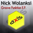 Nick Wolanski - A Groove Funktion Original Mix
