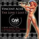 Vincent Ache - Walking On The Volcano Original Mix