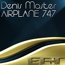 Denis Master - Airplane 747 Vadim Spark Remix