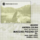 Madeni Andrea Colina Victor Elle - Macchu Picchu Paul Cart Remix