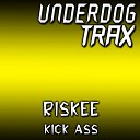 Riskee - Kiss Ass Original Mix