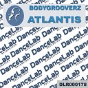 Bodygrooverz - Atlantis Original Mix