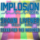 Shaun Livener feat Kelly Kane It - Sound For The Weekend Original Mix