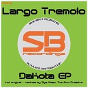 Largo Tremolo - Dakota Original Mix