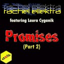 Rachel Ellektra feat Laura Cyganik - Promises Dirty Secretz Remix