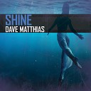 Dave Matthias - Shine Extended Mix