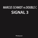 Marcus Schmidt Double C - Signal 3 1 Marcio Kantana Remix