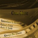 one note - Always Be There Original Mix