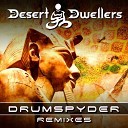 Desert Dwellers - Shiva Nataraj Drumspyder Remix