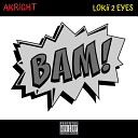 Lokii 2 Eyes Akright feat T Swayy KKAE Jo D… - Bam