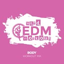 Hard EDM Workout - Body Instrumental Workout Mix 140 bpm