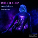 Chill Funk feat Gemma M - Sweet Storm Radio Edit