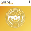 M I K E Push - Intersection Original Mix