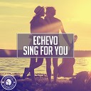 Echevo - Sing For You Tropical Mix