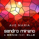Sandro Mireno Genio feat Elle - Ave Maria Radio Edit