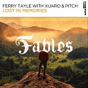 Ferry Tayle XiJaro Pitch - Lost In Memories Original Mix