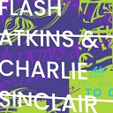 Flash Atkins Charlie Sinclair - All Night Long Part 2 Doc L Junior s So Sad…