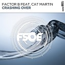 Factor B feat Cat Martin - Crashing Over Original Mix Black Hole…