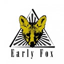 Early Fox - Ive Been Walking