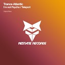 Trance Atlantic - Teleport Original Mix