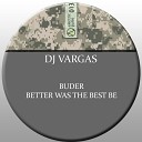 Dj Vargas - Better Was The Best Be