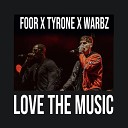 Tyrone Warbz FooR - Love the Music