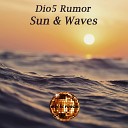 Dio5 Rumor - Sun Waves Original Mix
