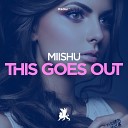 Miishu - This Goes Out Original Club Mix