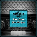 Dan Bass - Give Me Love Radio Edit