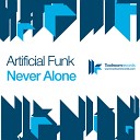 Artificial Funk - Never Alone Original Club Mix