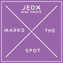 JedX - Wise Choice Original Mix