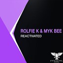 Rolfie K Myk Bee - Reactivated Extended Mix
