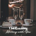 Instrumental Bossa Jazz Ambient - The Evening Meeting with You