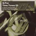 M Poc - Time Tones Original Mix