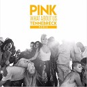 Pink - What about us Tennebreck Remix Extended