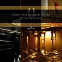 Dinner Jazz Ensemble Deluxe - Music for Joyful Dinner Party