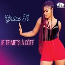 Grace Ti - Faut pas me fatiguer