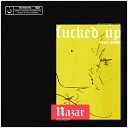 Nazar feat Shen - Fucked Up