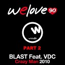 We Love 90 Blast feat Vdc - Crazy Man Nicola Fasano Steve Forest Dub We Love 90 Vs…