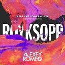 Royksopp - Here She Comes Again Alexey Romeo Rework
