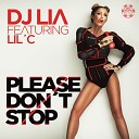 DJ Lia feat Lil C - Please Don t Stop Radio Edit