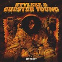 Stylezz Chester Young - Let Me Out Extended Mix