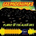 Gizmochimps - Planet of The Alien Cats