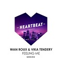 Wan Roux Vika Tendery - Feeling Me Original Mix